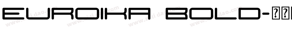 Euroika Bold字体转换
